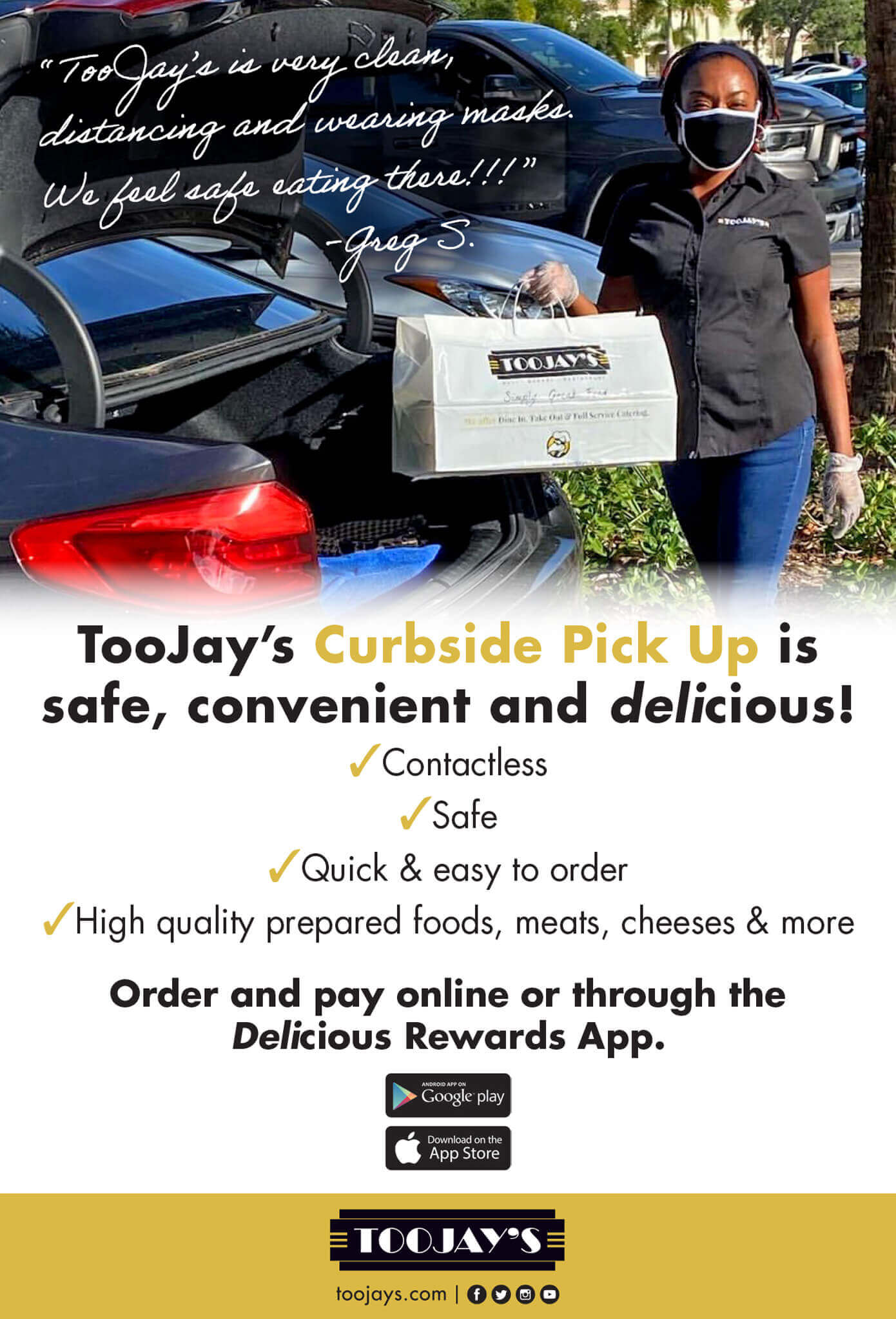 TooJay's Curbside Pick Up is safe, convenient and delicious. Order and pay online or through the Delicious Rewards App.