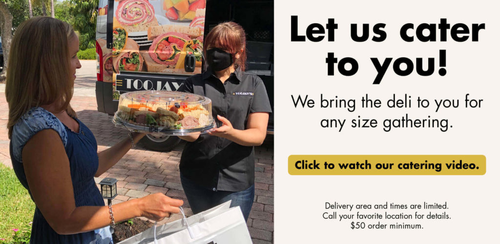 Let us cater to you! We bring the deli to you for any size gathering. Click to watch our catering video. Delivery area and times are limited. Call your favorite location for details. $50 order minimum.